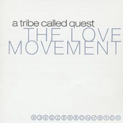 The Love Movement - A Tribe Called Quest