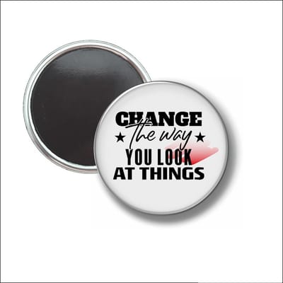 Button Met Magneet 58 MM - Change The Way You Look At Things - NIET VOOR KLEDING