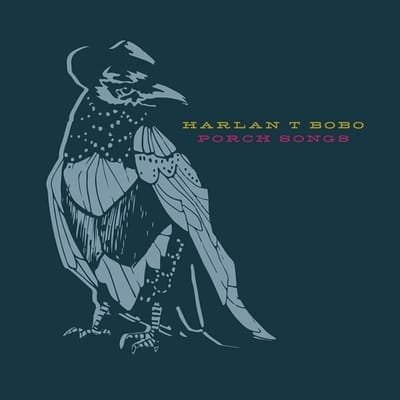 Harlan T. Bobo - Porch Songs (LP)