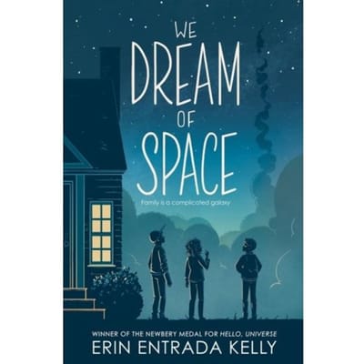 Kelly, E: We Dream Of Space - Erin Entrada Kelly