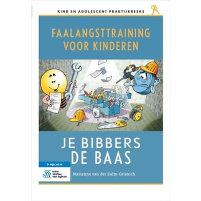 Faalangsttraining Voor Kinderen - Kind En Adolescent Praktijkreeks - Marianne van der Zalm-Grisnich