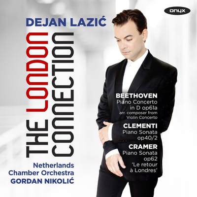 Dejan Lazic, Netherlands Chamber Orchestra, Gordan Nikolitch - The London Connection (CD)