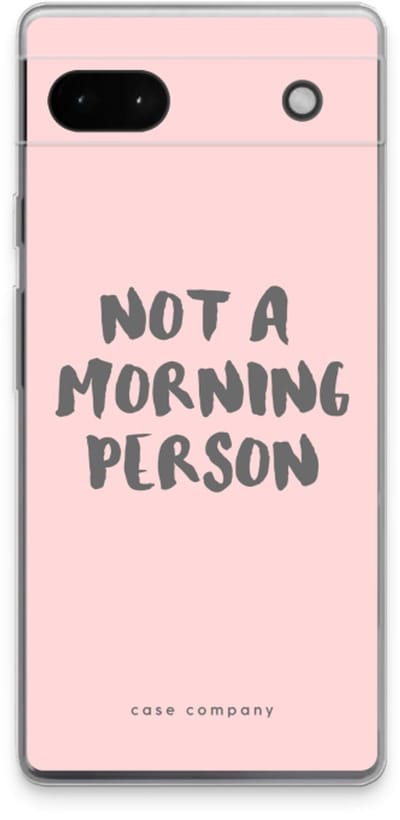 Case Company® - Hoesje geschikt voor Google Pixel 6a hoesje - Morning person - Soft Cover Telefoonhoesje - Bescherming aan alle Kanten en Schermrand