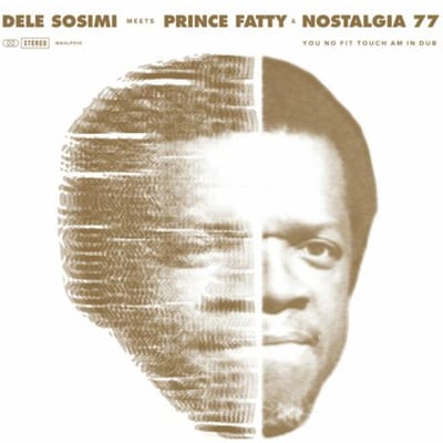 You No Fit Touch Am In Dub - Dele Sosimi Meets Prince Fatty &
