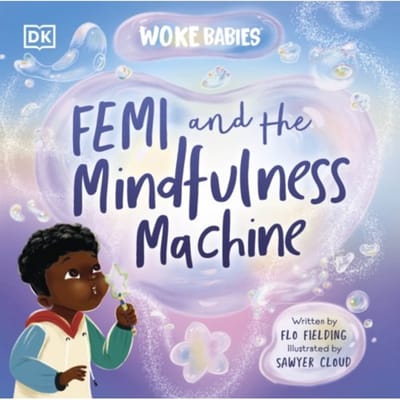 Femi And The Mindfulness Machine - Woke Babies Books - Flo Fielding
