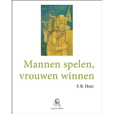 Mannen Spelen, Vrouwen Winnen - F.B. Hotz