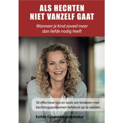 Als Hechten Niet Vanzelf Gaat - Esther Groenewegen-Jonker