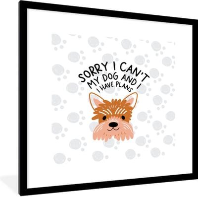 Fotolijst incl. Poster - Quotes - Spreuken - Sorry I can't my dog and I have plans - 40x40 cm - Posterlijst