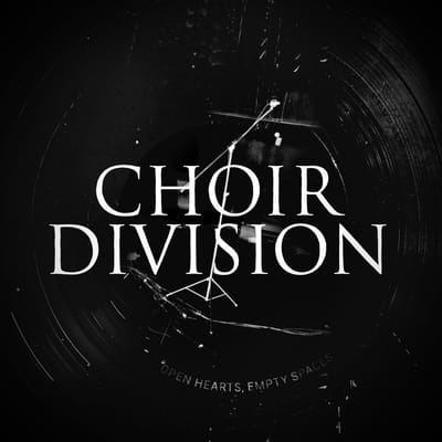 Choir Division - Open Hearts, Empty Spaces (7" Single)