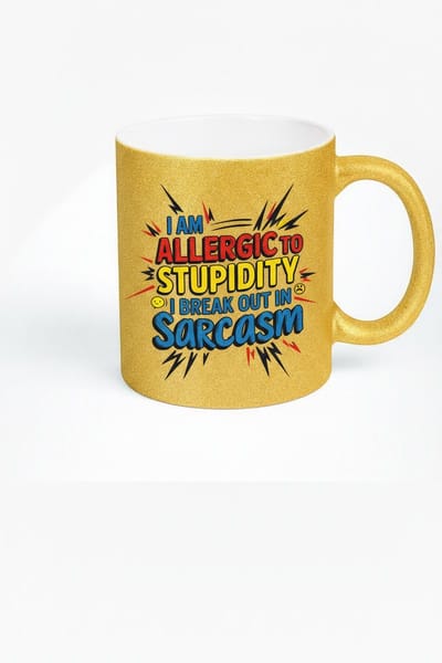 Gouden Mok "I Am Allergic To Stupidity I Break Out In Sarcasm" Cadeau Idee
