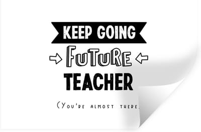 Muurstickers - Sticker Folie - Docent - Studeren - Motivatie - Quote - 30x20 cm - Plakfolie - Muurstickers Kinderkamer - Zelfklevend Behang - Zelfklevend behangpapier - Stickerfolie