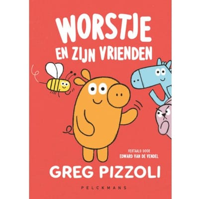 Worstje En Zijn Vrienden - Greg Pizzoli