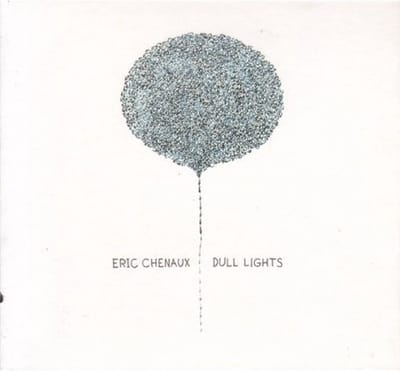 Eric Chenaux - Dull Lights (LP)