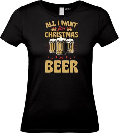 Dames t-shirt All I Want For Christmas Is Beer | Foute Kersttrui Dames Heren | Kerstcadeau | Kerstpakket | Zwart (Dames) | maat XS
