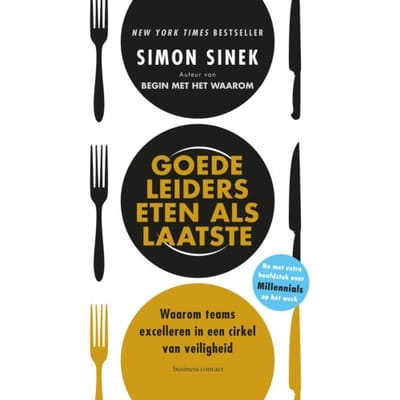 Goede Leiders Eten Als Laatste - Business Bibliotheek - Simon Sinek