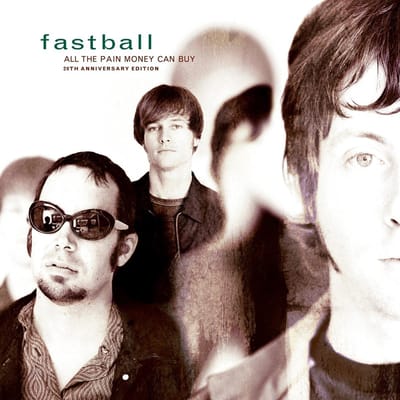 All The Pain Money Can Buy -20th Anniversary Edition- - Fastball