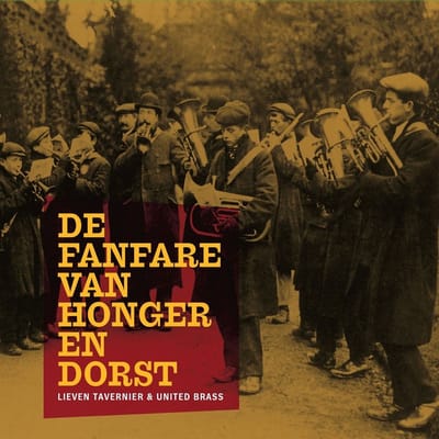 Lieven Tavernier & United Brass - De Fanfare Van Honger En Dorst (CD)