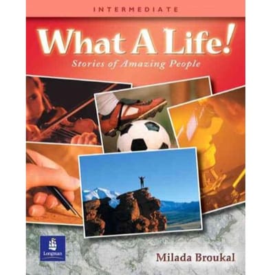 What A Life! Stories Of Amazing People 3 (Intermediate) - Broukal, Milada