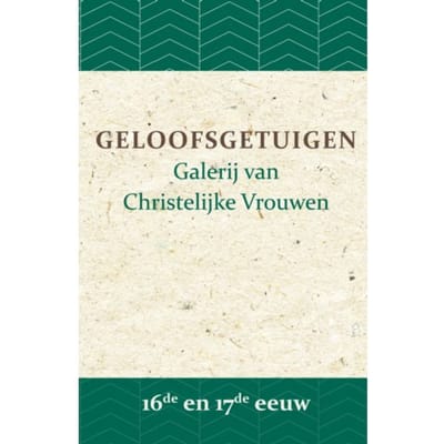 Geloofsgetuigen 16de En 17de Eeuw - Geloofsgetuigen - B.J. Adriana
