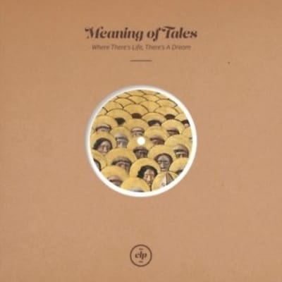 Meaning Of Tales - Where There's Life, There's A Dream (10" LP)