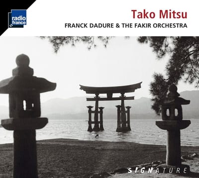 Franck Dadure & The Fakir Orchestra - Tako Mitsu (CD)