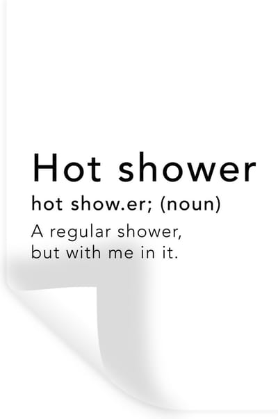 Muurstickers - Sticker Folie - Spreuken - Quotes - A regular shower but with me in it - Hot shower - Shower - 20x30 cm - Plakfolie - Muurstickers Kinderkamer - Zelfklevend Behang - Zelfklevend behangpapier - Stickerfolie