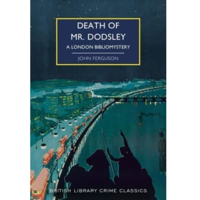 Death Of Mr Dodsley - British Library Crime Classics - John Ferguson