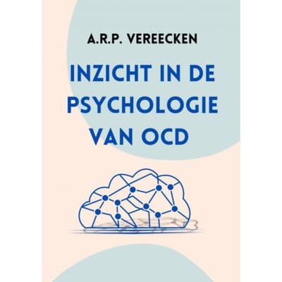Inzicht In De Psychologie Van Ocd - A.R.P. Vereecken