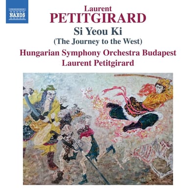 Hungarian Symphony Orchestra Budapest, Laurent Petitgirard - Si Yeou Ki (The Journey To The West) (CD)