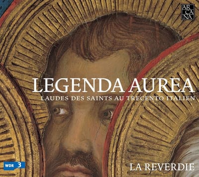 La Reverdie Ensemble - Legenda Aurea: Laudes Des Saints Au Trecento Italien (CD)