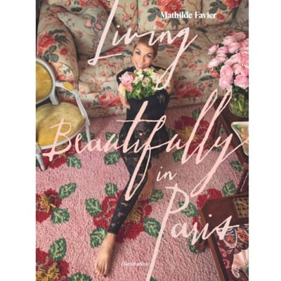 Living Beautifully In Paris - Mathilde Favier