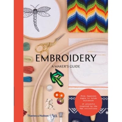 Embroidery (Victoria And Albert Museum) - Maker’s Guide - Victoria And Albert Museum