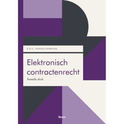 Elektronisch Contractenrecht - Boom Juridische Studieboeken - E.D.C. Neppelenbroek