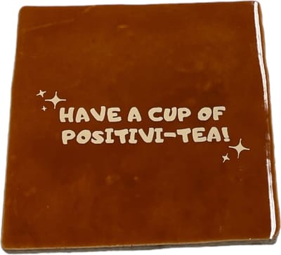 Hippe tegeltje met tekst: Have a cup of positive tea | Roest met beige | Gepersonaliseerde cadeau | Hippe Spreuktegel | Nieuwe woning cadeau | Housewarming cadeau | Quote tegeltje met Thee tea