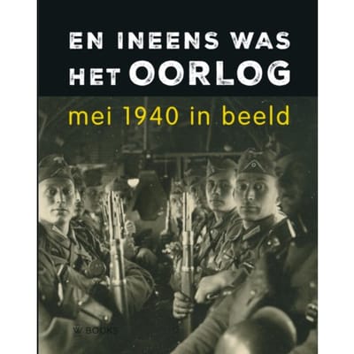 En Ineens Was Het Oorlog - Erwin van Loo