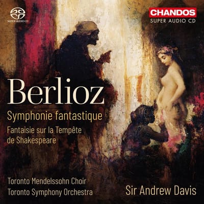 Toronto Symphony Orchestra, Sir Andrew Davies - Berlioz: Symphonie Fantastique/Fantaisie Sur Le Tempête (SACD)