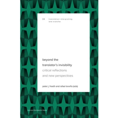 Beyond The Translator’s Invisibility - Translation, Interpreting And Transfer