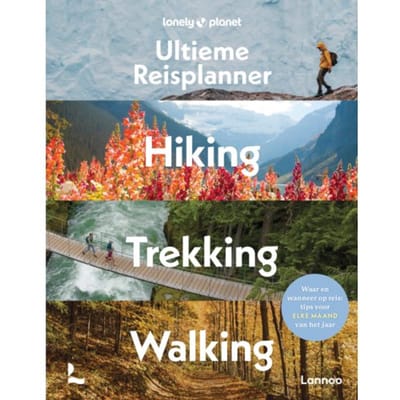 Lonely Planet’s Ultieme Reisplanner - Hiking, Trekking, Walking - Lonely Planet - Lonely Planet