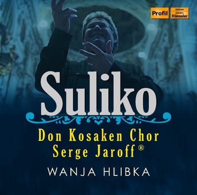 Wanja Hlibka, Don Kosaken Chor, Serge Jaroff - Suliko (CD)