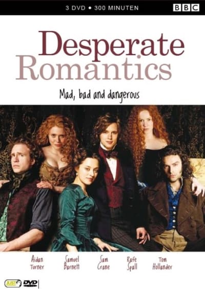 Desperate romantics (DVD)