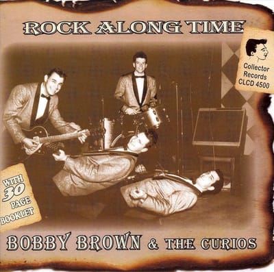 Bobby Brown & The Curios - Rock Along Time (CD)