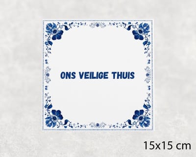 Spreuk tegel 15x15 cm Ons veilige thuis