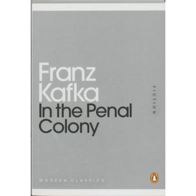 In the Penal Colony - Franz Kafka