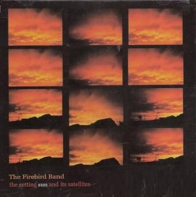 The Firebird Band - The Setting Sun And Its Satellites (CD)