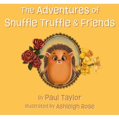 The Adventures Of Snuffle Truffle & Friends - Paul Taylor