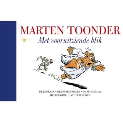 Met Vooruitziende Blik - Alle Verhalen Van Olivier B. Bommel En Tom Poes - Marten Toonder