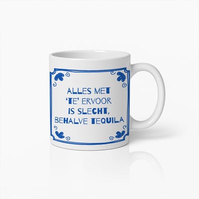 Grappige Quote Mok – 330ml Koffiemok “Alles met ‘Te’ Ervoor is Slecht, Behalve Tequila” – Humoristisch Cadeau voor Vrienden & Tequilaliefhebbers