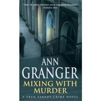 Mixing With Murder (Fran Varady 6) - Fran Varady - Ann Granger