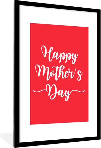 Fotolijst inclusief poster - Posterlijst 80x120 cm - Posters - Quotes - Happy Mother's Day - Mama - Spreuken - Foto in lijst decoratie - Cadeau voor moeder - Moederdag cadeautje