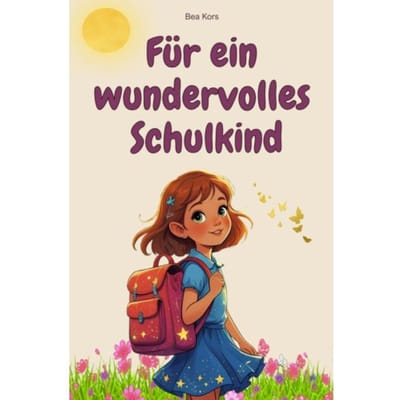 Für Ein Wundervolles Schulkind - Bea Kors